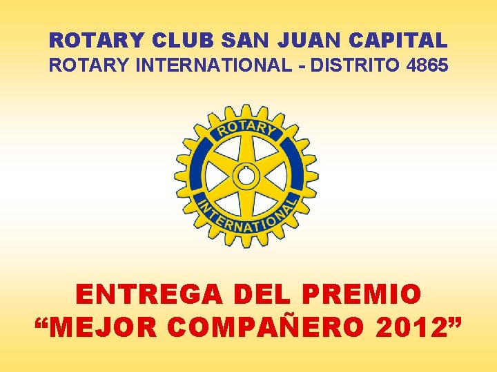 ROTARY CLUB SAN JUAN CAPITAL ROTARY INTERNATIONAL - DISTRITO 4865 ENTREGA DEL PREMIO “MEJOR