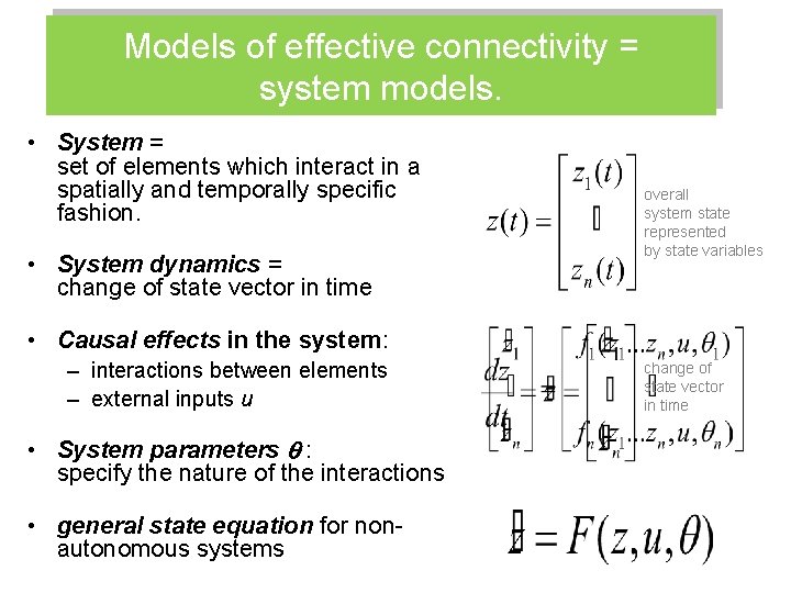 Models of effective connectivity = system models. • System = set of elements which