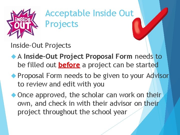 Acceptable Inside Out Projects Inside-Out Projects A Inside-Out Project Proposal Form needs to be