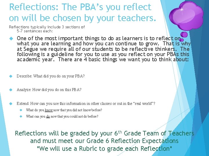 Reflections: The PBA’s you reflect on will be chosen by your teachers. Reflections typically