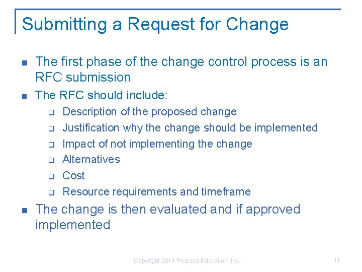 Submitting a Request for Change The first phase of the change control process is Submitting a Request for Change The first phase of the change control process is