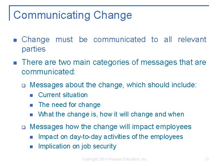 Communicating Change must be communicated to all relevant parties There are two main categories Communicating Change must be communicated to all relevant parties There are two main categories
