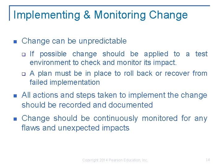 Implementing & Monitoring Change can be unpredictable q q If possible change should be Implementing & Monitoring Change can be unpredictable q q If possible change should be