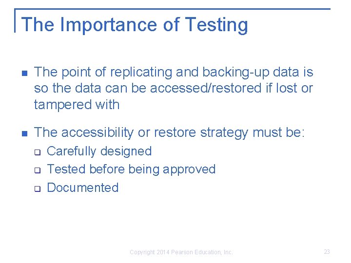 The Importance of Testing The point of replicating and backing-up data is so the The Importance of Testing The point of replicating and backing-up data is so the