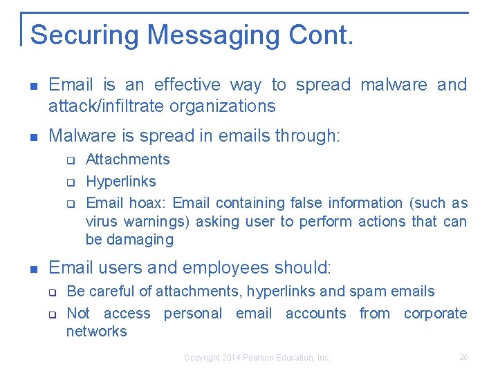 Securing Messaging Cont. Email is an effective way to spread malware and attack/infiltrate organizations Securing Messaging Cont. Email is an effective way to spread malware and attack/infiltrate organizations