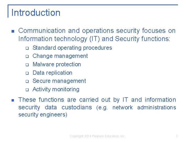 Introduction Communication and operations security focuses on Information technology (IT) and Security functions: q Introduction Communication and operations security focuses on Information technology (IT) and Security functions: q