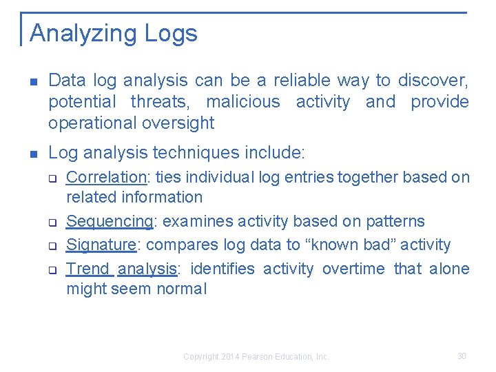 Analyzing Logs Data log analysis can be a reliable way to discover, potential threats, Analyzing Logs Data log analysis can be a reliable way to discover, potential threats,