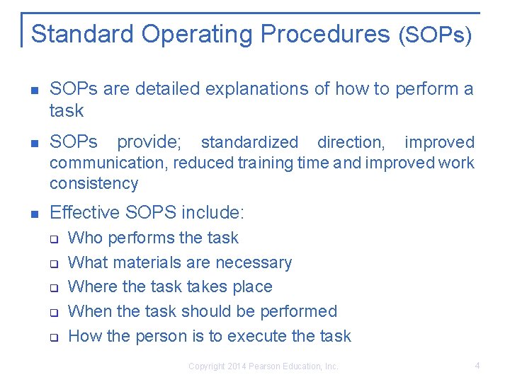 Standard Operating Procedures (SOPs) SOPs are detailed explanations of how to perform a task Standard Operating Procedures (SOPs) SOPs are detailed explanations of how to perform a task