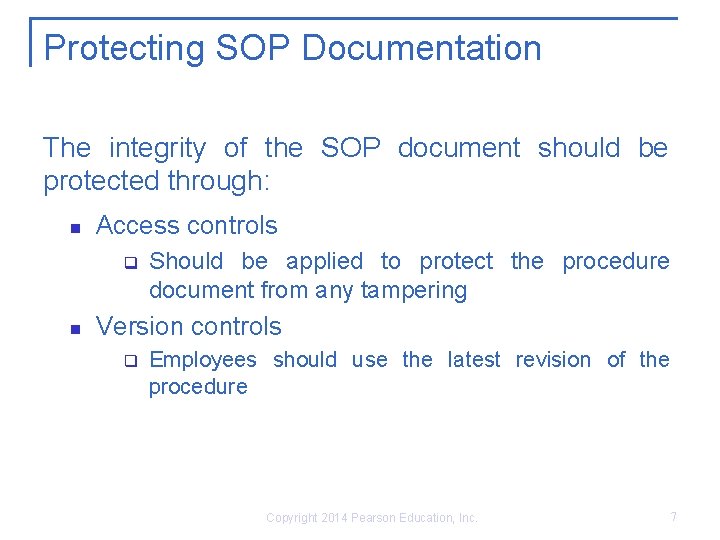 Protecting SOP Documentation The integrity of the SOP document should be protected through: Access Protecting SOP Documentation The integrity of the SOP document should be protected through: Access