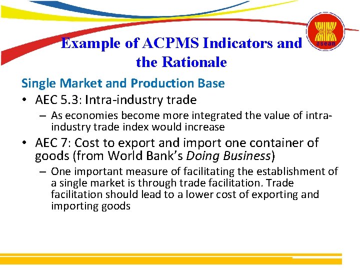 Example of ACPMS Indicators and the Rationale Single Market and Production Base • AEC