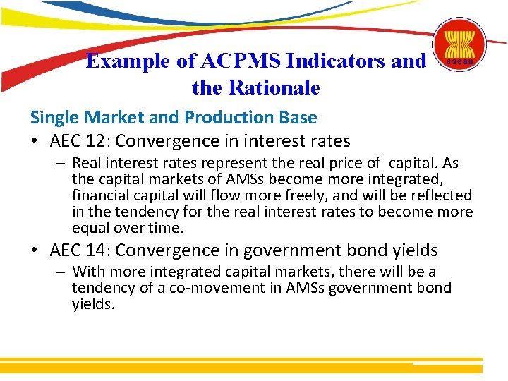 Example of ACPMS Indicators and the Rationale Single Market and Production Base • AEC