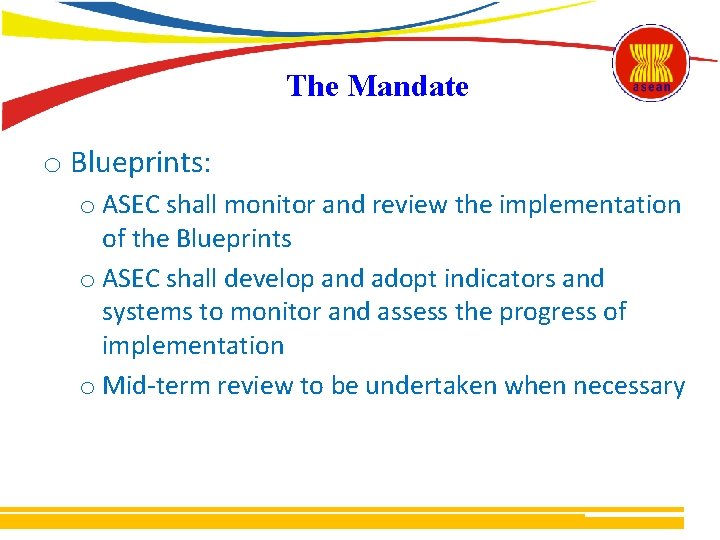 The Mandate o Blueprints: o ASEC shall monitor and review the implementation of the