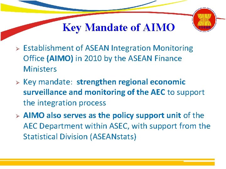 Key Mandate of AIMO Ø Ø Ø Establishment of ASEAN Integration Monitoring Office (AIMO)