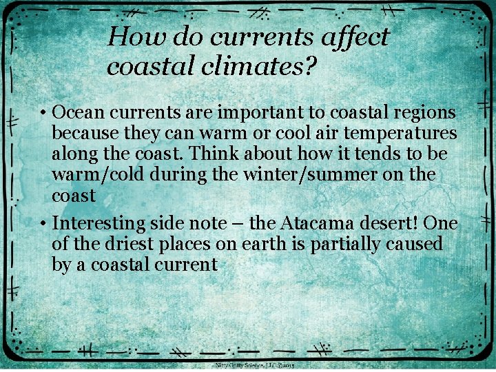 How do currents affect coastal climates? • Ocean currents are important to coastal regions