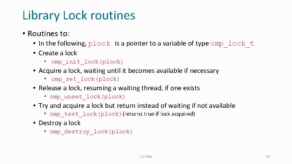 Library Lock routines • Routines to: • In the following, plock is a pointer