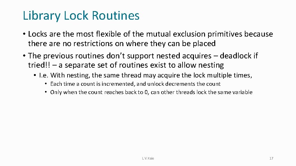 Library Lock Routines • Locks are the most flexible of the mutual exclusion primitives