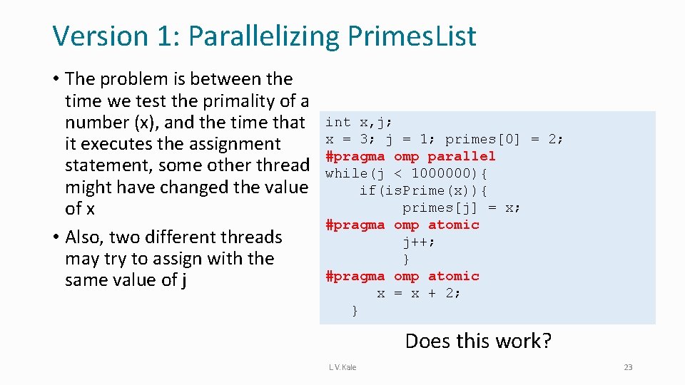 Version 1: Parallelizing Primes. List • The problem is between the time we test