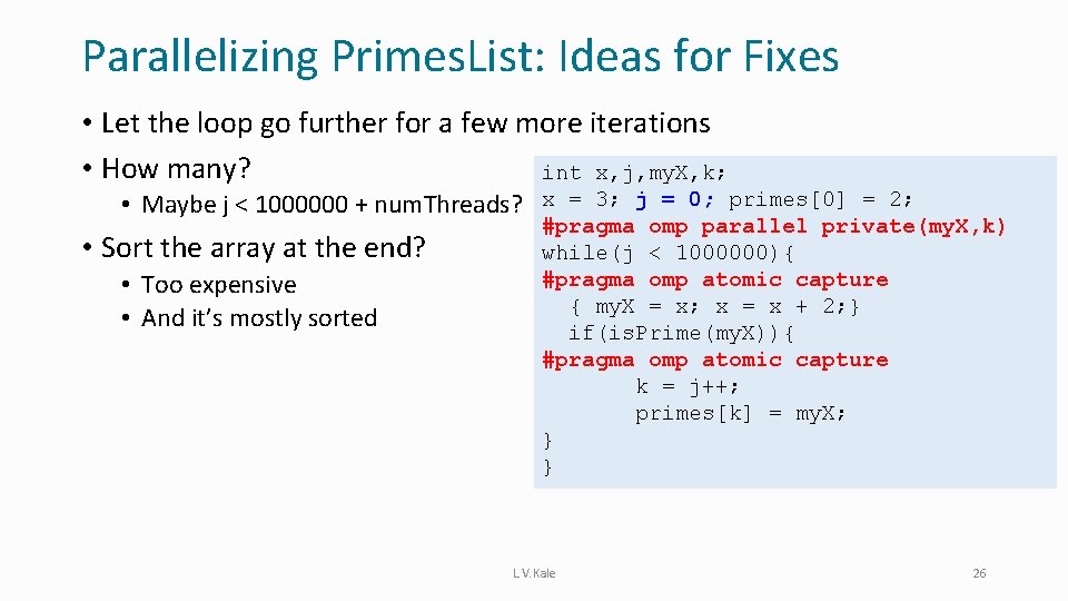 Parallelizing Primes. List: Ideas for Fixes • Let the loop go further for a