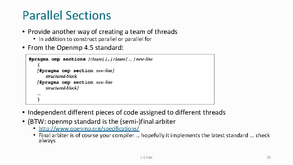 Parallel Sections • Provide another way of creating a team of threads • In