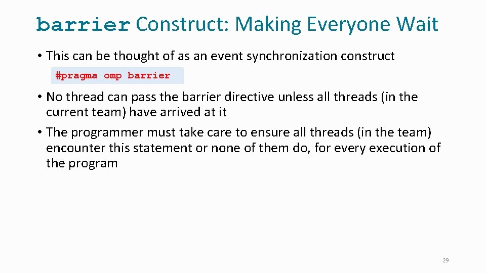 barrier Construct: Making Everyone Wait • This can be thought of as an event