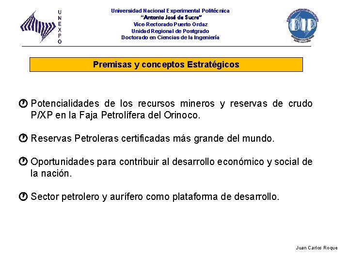 Universidad Nacional Experimental Politécnica “Antonio José de Sucre” Vice-Rectorado Puerto Ordaz Unidad Regional de