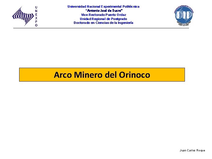 Universidad Nacional Experimental Politécnica “Antonio José de Sucre” Vice-Rectorado Puerto Ordaz Unidad Regional de