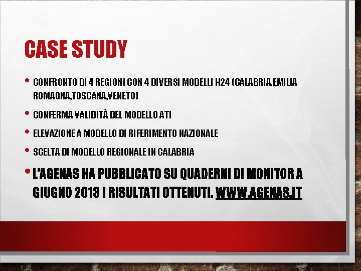 CASE STUDY • CONFRONTO DI 4 REGIONI CON 4 DIVERSI MODELLI H 24 (CALABRIA,