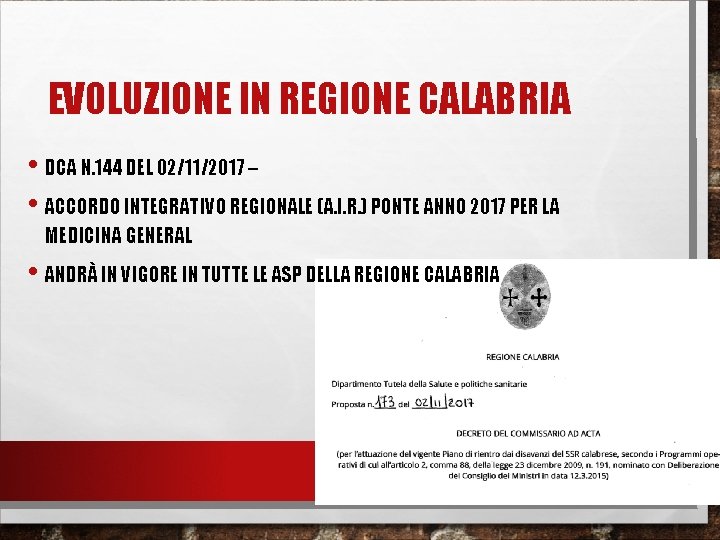 EVOLUZIONE IN REGIONE CALABRIA • DCA N. 144 DEL 02/11/2017 – • ACCORDO INTEGRATIVO