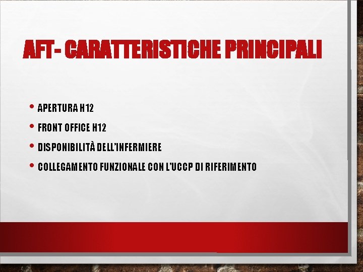 AFT- CARATTERISTICHE PRINCIPALI • APERTURA H 12 • FRONT OFFICE H 12 • DISPONIBILITÀ