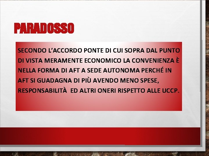 PARADOSSO SECONDO L’ACCORDO PONTE DI CUI SOPRA DAL PUNTO DI VISTA MERAMENTE ECONOMICO LA