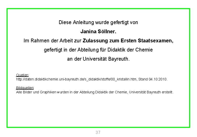 Diese Anleitung wurde gefertigt von Janina Söllner. Im Rahmen der Arbeit zur Zulassung zum