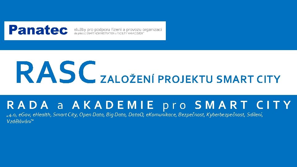 RASC ZALOŽENÍ PROJEKTU SMART CITY RADA a AKADEMIE pro SMART CITY „ 4. 0,