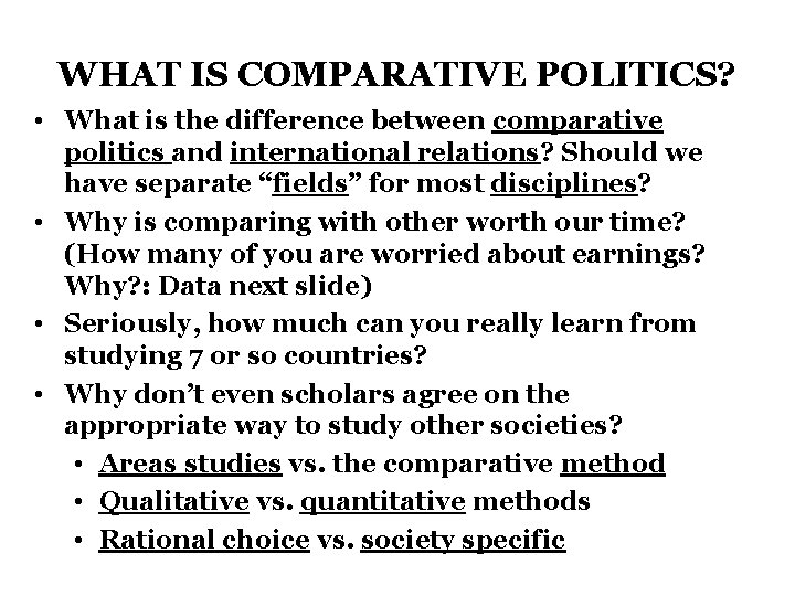 WHAT IS COMPARATIVE POLITICS? • What is the difference between comparative politics and international