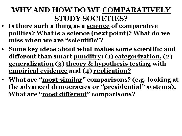 WHY AND HOW DO WE COMPARATIVELY STUDY SOCIETIES? • Is there such a thing