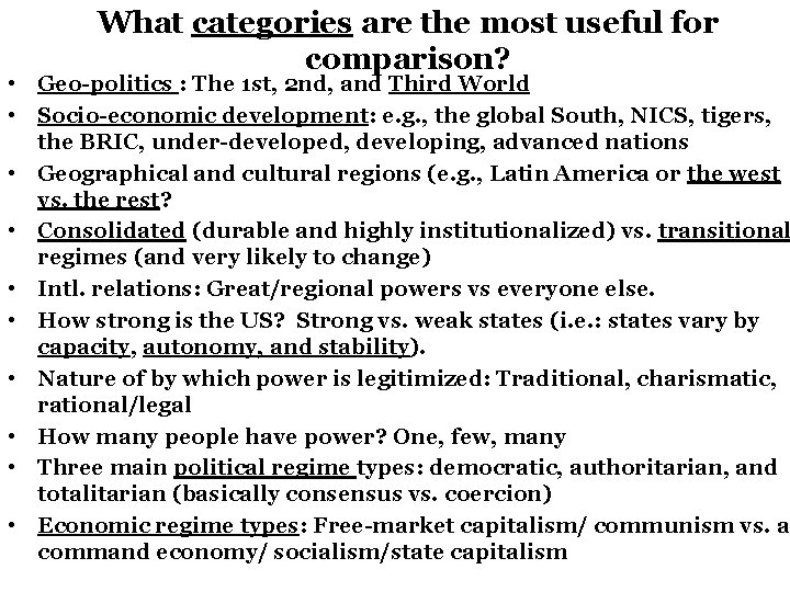 What categories are the most useful for comparison? • Geo-politics : The 1 st,