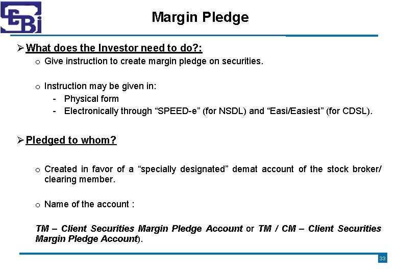 Margin Pledge What does the Investor need to do? : o Give instruction to