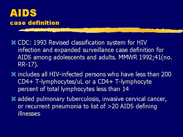 AIDS case definition z CDC: 1993 Revised classification system for HIV infection and expanded