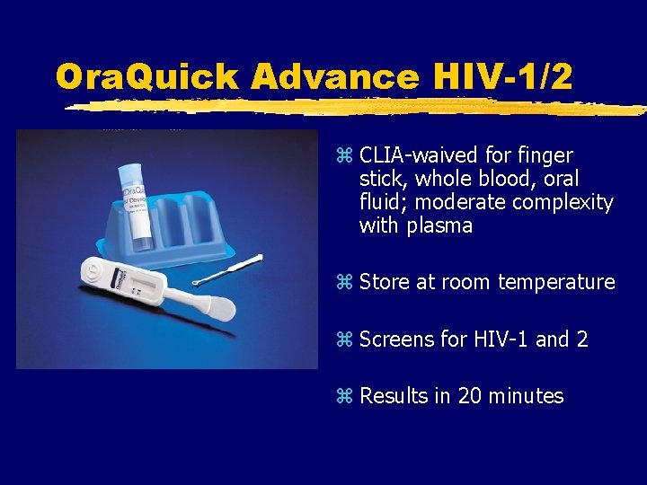 Ora. Quick Advance HIV-1/2 z CLIA-waived for finger stick, whole blood, oral fluid; moderate