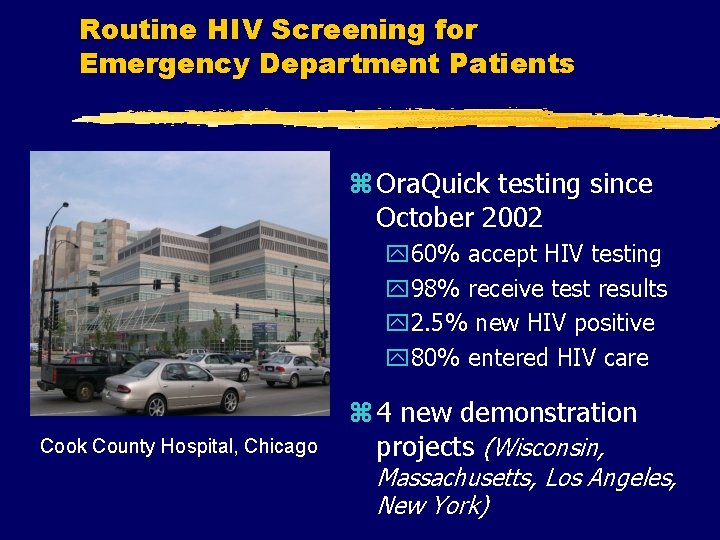 Routine HIV Screening for Emergency Department Patients z Ora. Quick testing since October 2002