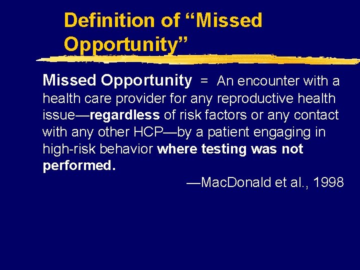 Definition of “Missed Opportunity” Missed Opportunity = An encounter with a health care provider