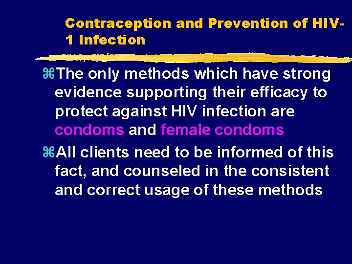Contraception and Prevention of HIV 1 Infection z. The only methods which have strong