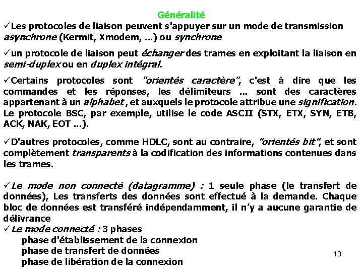 Généralité üLes protocoles de liaison peuvent s'appuyer sur un mode de transmission asynchrone (Kermit,