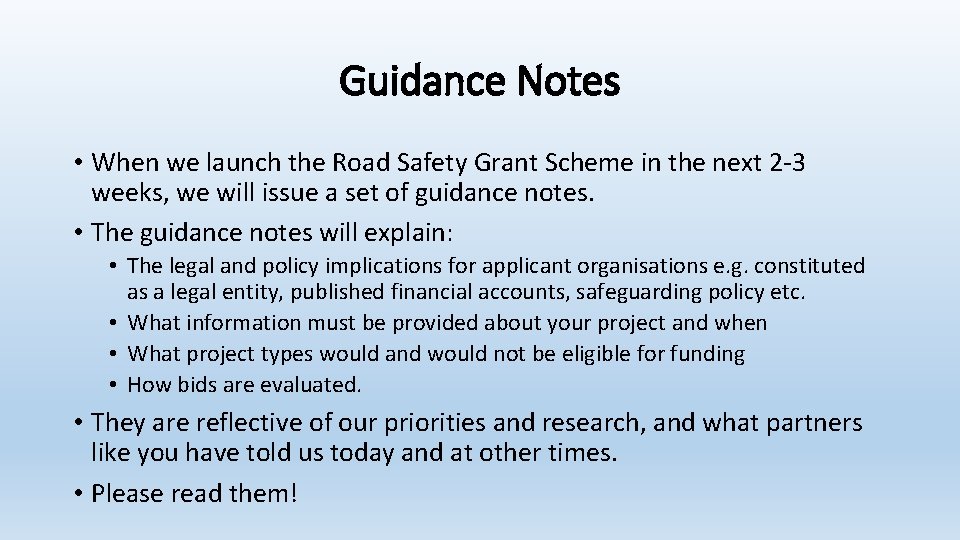 Guidance Notes • When we launch the Road Safety Grant Scheme in the next