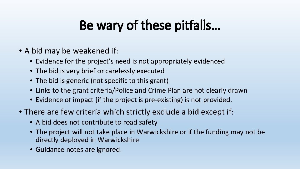 Be wary of these pitfalls… • A bid may be weakened if: • •