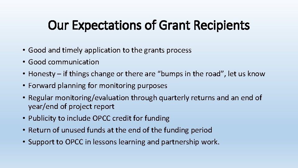 Our Expectations of Grant Recipients Good and timely application to the grants process Good