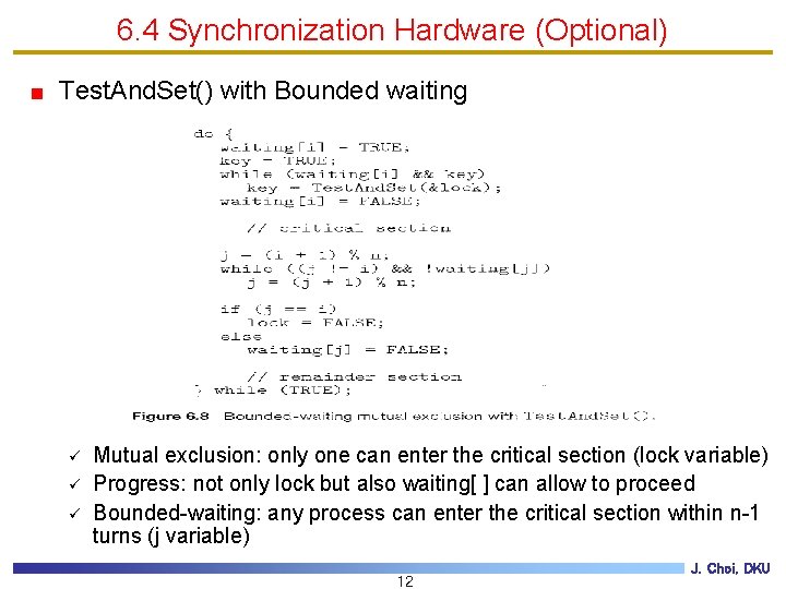 6. 4 Synchronization Hardware (Optional) Test. And. Set() with Bounded waiting ü ü ü