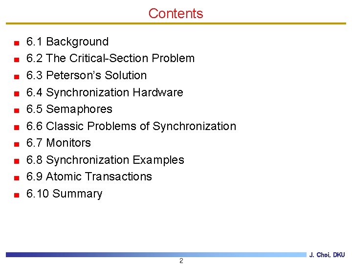 Contents 6. 1 Background 6. 2 The Critical-Section Problem 6. 3 Peterson’s Solution 6.