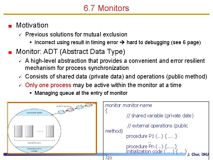 6. 7 Monitors Motivation ü Previous solutions for mutual exclusion § Incorrect using result