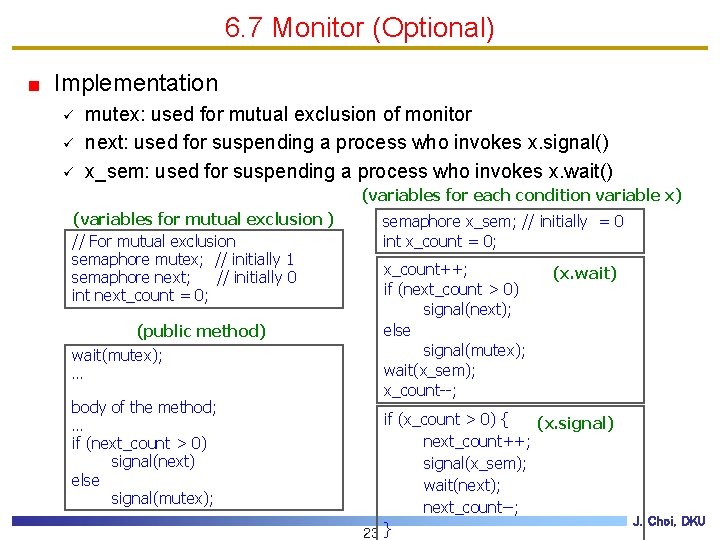 6. 7 Monitor (Optional) Implementation ü ü ü mutex: used for mutual exclusion of