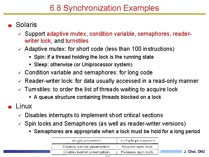 6. 8 Synchronization Examples Solaris ü ü Support adaptive mutex, condition variable, semaphores, readerwriter
